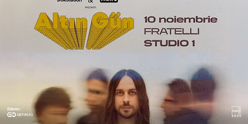Alt\u0131n G\u00fcn \u2013 Garip Tour | 10 Noiembrie @ Fratelli Studio 1