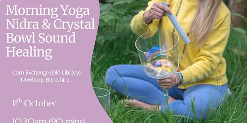 Morning Yoga Nidra and Crystal Bowl Sound Healing at Corn Exchange, Newbury