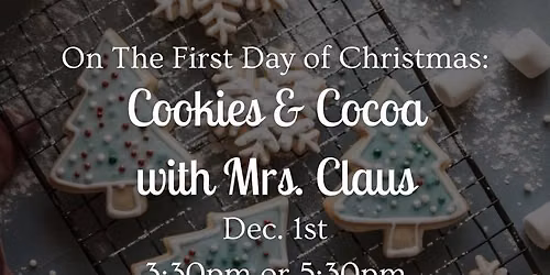  Cookies & Cocoa with Mrs. Claus \ud83c\udf6a\ud83c\udf84