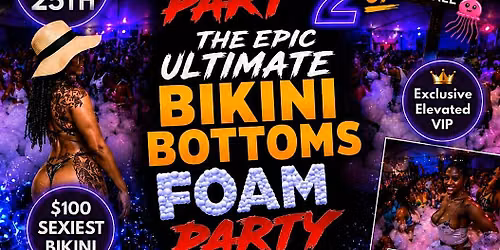 BIKINI BOTTOMS FOAM PARTY PART 2