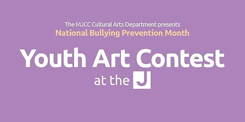 Entries Deadline: MJCC Youth Art Contest (Grades K-12) for National Bullying Prevention Month