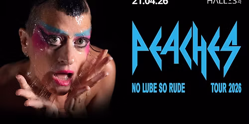 PEACHES - NO LUBE SO RUDE Tour 2026