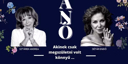 D\u00e9t\u00e1r Enik\u0151 \u00e9s Szt\u00e1rek Andrea p\u00f3dium, zen\u00e9s estje: A N\u0150! - Akinek csak megsz\u00fcletni volt k\u00f6nny\u0171...