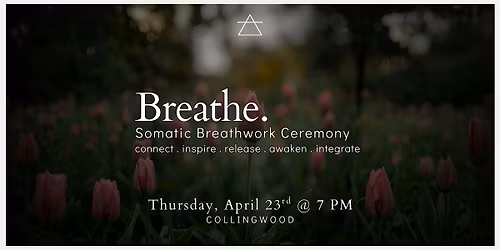BREATHE. Somatic Breathwork Ceremony (COLLINGWOOD)