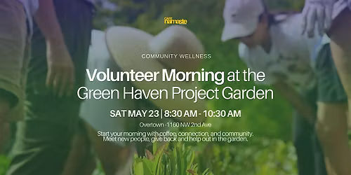 Community Wellness: Volunteer Morning at the Green Haven Project Garden