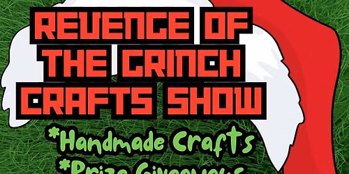 REVENGE OF THE GRINCH CRAFTS SHOW 2026