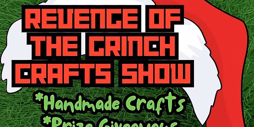 REVENGE OF THE GRINCH CRAFTS SHOW 2026