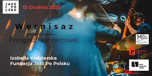 JAZZ PO POLSKU Warsaw Live Sessions \u2013 trzy lata w kadrach Izabelli K\u0119dzierskiej | Wernisa\u017c