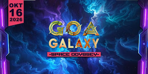 Goa Galaxy - Space Odyssey w\/ DJings Khan, Dropnik, FloorQuix uvm.