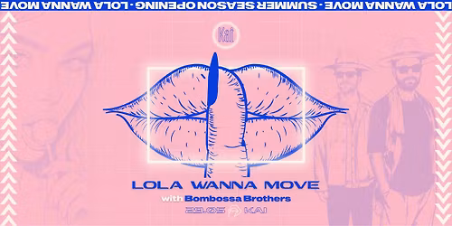 LOLA WANNA MOVE with Bombossa Brothers