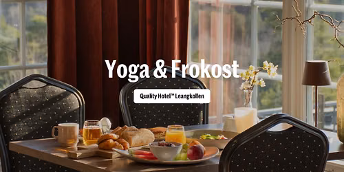 Yoga & Frokost p\u00e5 Quality Hotel\u2122 Leangkollen