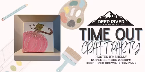 Time Out Craft Party | Deep River Brewing Company