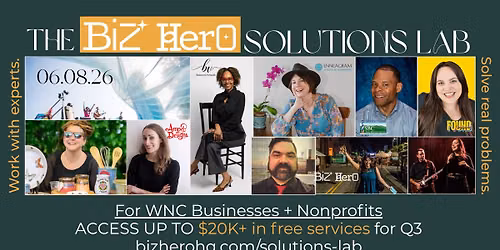The Biz Hero Solutions Lab: Solving What Matters for WNC Entrepreneurs and Nonprofit Leaders