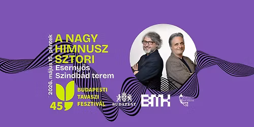 A nagy Himnusz sztori - B\u0151sze \u00c1d\u00e1m \u00e9s Ny\u00e1ri Kriszti\u00e1n el\u0151ad\u00e1sa az \u00d3budai M\u00fazeum szervez\u00e9s\u00e9ben