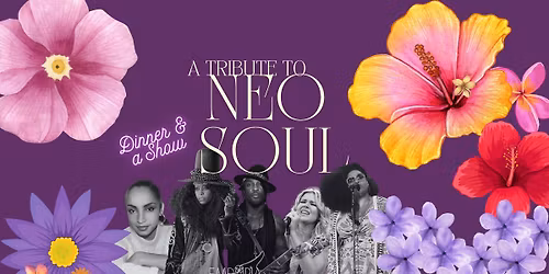 A Tribute to Neo Soul - Dinner and a Show 
