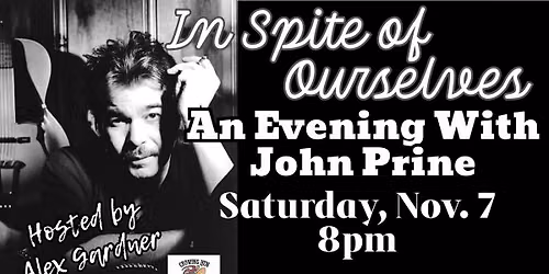 In Spite Of Ourselves...an evening with the music of John Prine