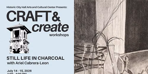 Craft & Create: Still Life in Charcoal with Ariel Cabrera-Leon