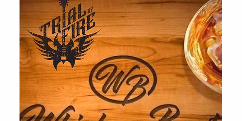 Trial By Fire LIVE @ Whiskey Bent