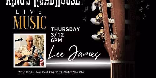 Lee James returns to Kings Roadhouse Thursday Evening!
