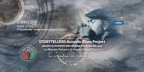 The Coffee Shop Music - STORYTELLERS Acoustic Blues Duo: MUZICI SI POVESTI DIN ISTORIA FOLK-BLUES