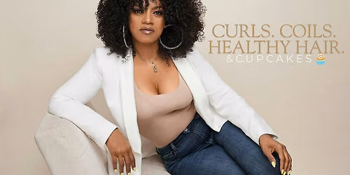 CURLS. COILS. HEALTHY HAIR. & Cupcakes