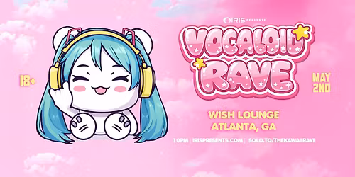 Iris Presents: Kawaii Rave @ Wish Lounge | Sat, May 2nd!