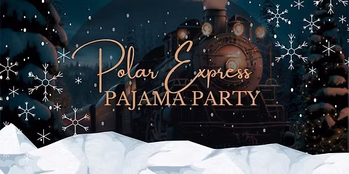 The Polar Express Pajama Party!