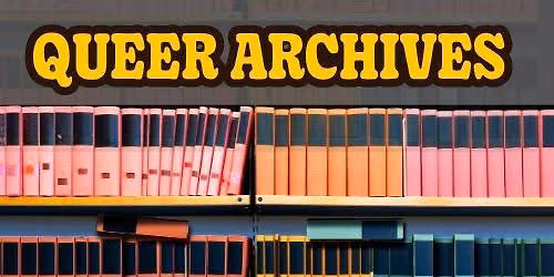 Archiving Local Queer History