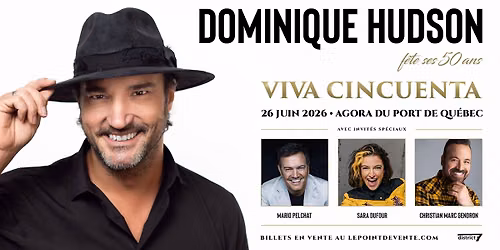 Dominique Hudson - Viva Cincuenta \/\/ Vendredi 26 juin 2026 \/\/ Agora du Port de Qu\u00e9bec