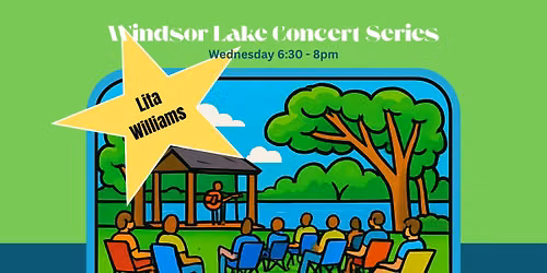 Windsor Lake Concert Series with Lita Williams