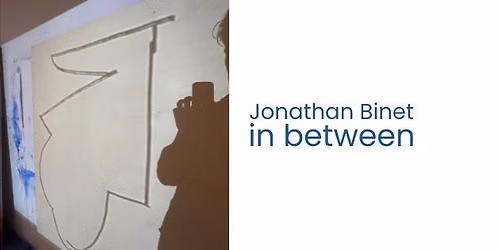Opening "in between" by Jonathan Binet