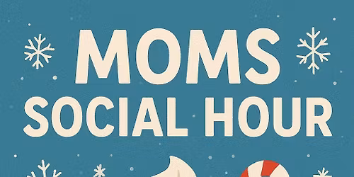 2nd Mom's Social Hour!