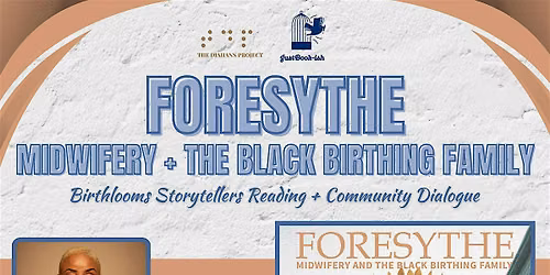 FORESYTHE | Midwifery + The Black Birthing Family | July Storytellers
