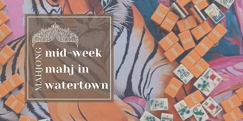 Midweek Mahj: Watertown