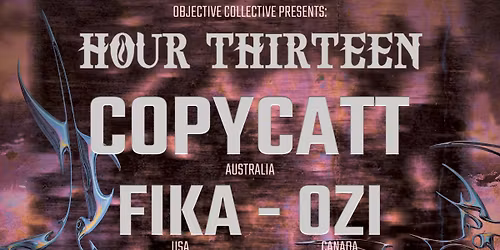 Hour Thirteen ft. Copycatt\u2022Fika\u2022OZI\u2022+More