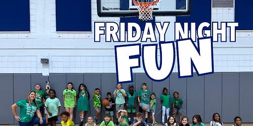 Friday Night Fun | Highland & Southwest Rec