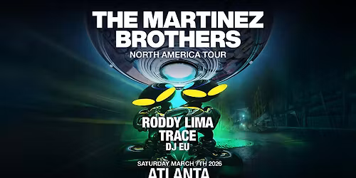 The Martinez Brothers| Saturday March 7th 2026 | District Atlanta