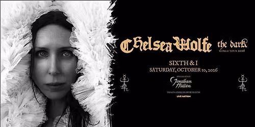 CHELSEA WOLFE: THE DARK - WORLD TOUR with Jonathan Hult\u00e9n