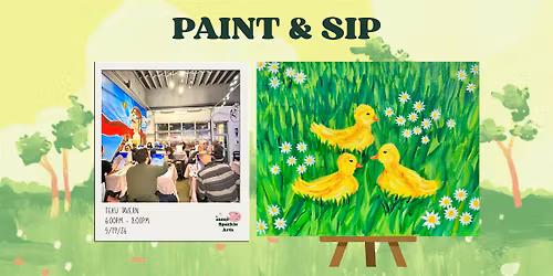 Paint & Sip: Spring Ducklings (TeKu Tavern)