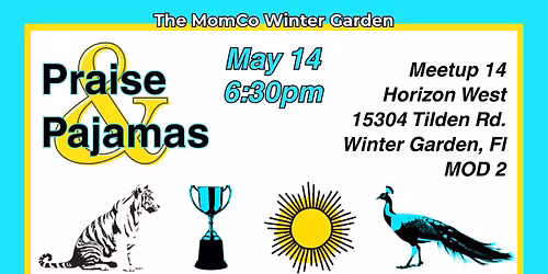 MomCo Winter Garden LAST Meetup #14 Praise & Pjs (Horizon West)