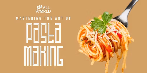 Mastering the Art of Pasta Making