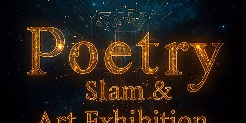 Poetry Slam & Art Exhibition