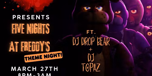 Five Nights at Freddy's Theme Night! ft. DJ Topaz + DJ DROP BEAR