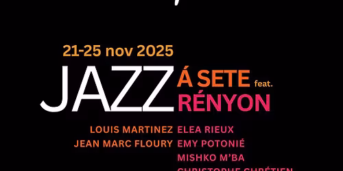 [CONCERT] Jazz \u00e0 Sete feat Jazz R\u00e9nyon | Jazz R\u00e9nyon