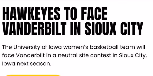 Iowa Hawkeyes vs Vanderbilt Commodores Womens Basketball at Tyson Events Center