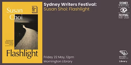 Sydney Writers Festival: Susan Shoi: Flashlight - Mornington Library