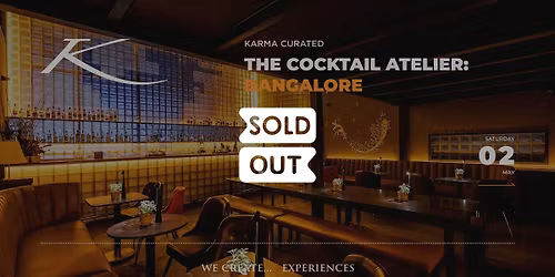 THE COCKTAIL ATELIER: BANGALORE