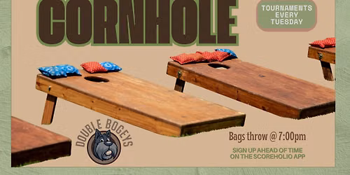 Tuesday, join us for our fun Cornhole Tournament at Double Bogey's Tavern & Grille Starts at 7pm 