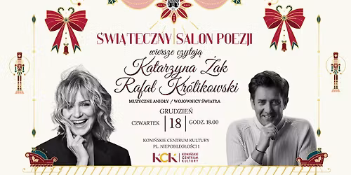 Katarzyna \u017bak i Rafa\u0142 Kr\u00f3likowski \/ Salon Poezji i Literatury \/ 18 grudnia, godz. 18.00 \/ Du\u017ca Scena