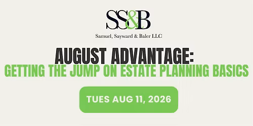 August Advantage: Getting the Jump on Estate Planning Basics